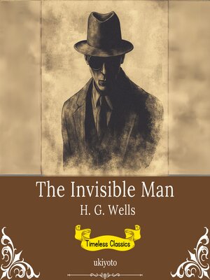 cover image of The Invisible Man | Timeless Classics